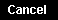 Cancel